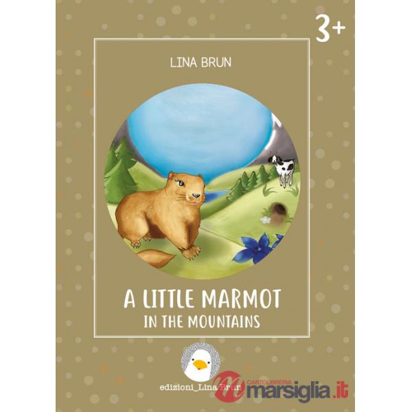 Little marmot in the mountains. Ediz. illustrata (A)