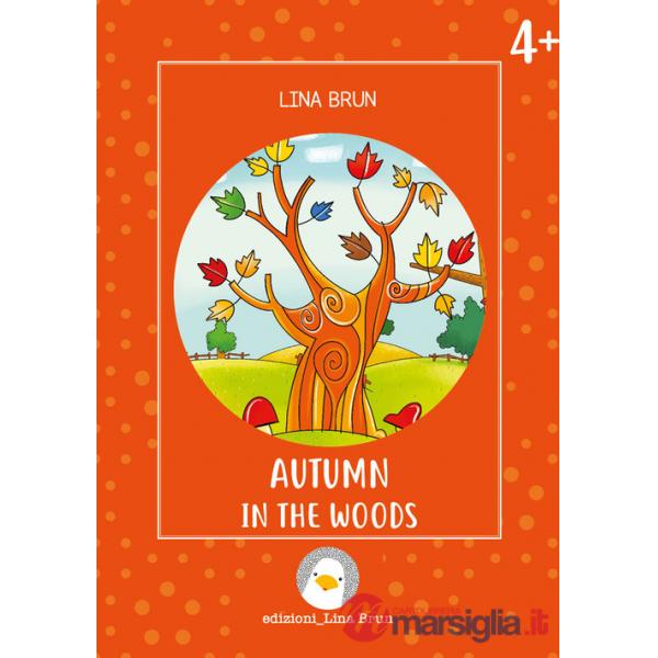 Autumn in the woods. Ediz. illustrata