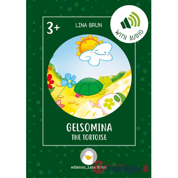 Gelsomina the tortoise. Ediz. per la scuola. Con File audio per il download