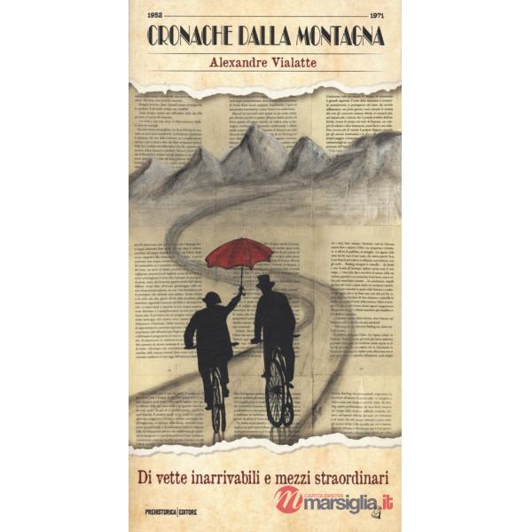 Di vette inarrivabili e mezzi straordinari