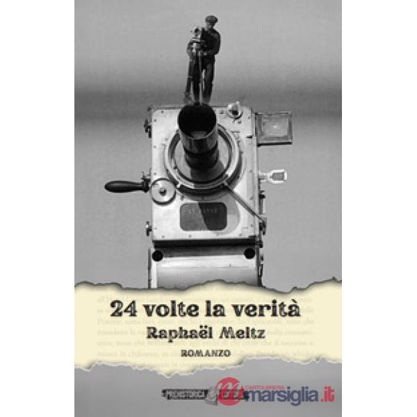 24 volte la verità. Ediz. integrale