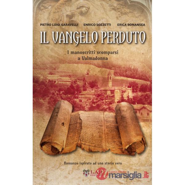 Vangelo perduto. I manoscritti scomparsi della Valmadonna (Il)