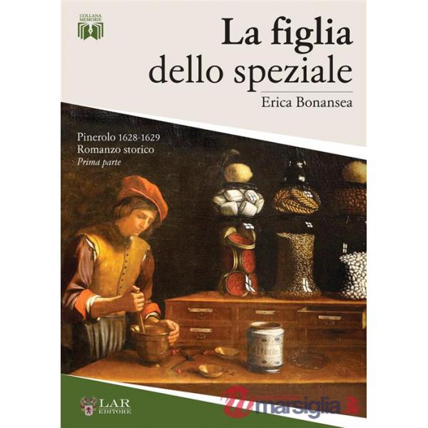 La figlia dello speziale. Pinerolo 1628-1629