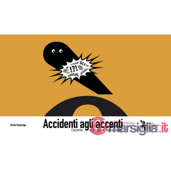 Accidenti agli accenti. L'accento: acuto, grave, fonico, tonico
