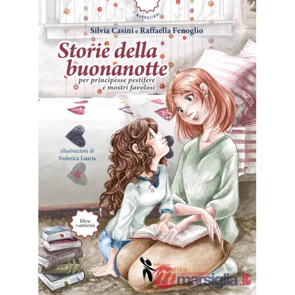 Storie della buonanotte per principesse pestifere e mostri favolosi. Ediz. illustrata