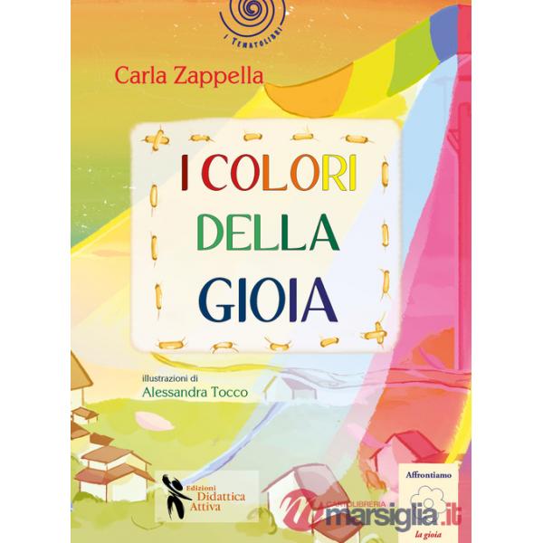 Colori della gioia. Ediz. illustrata (I)