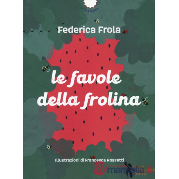 Favole della frolina. Ediz. a colori. Con QR Code (Le)
