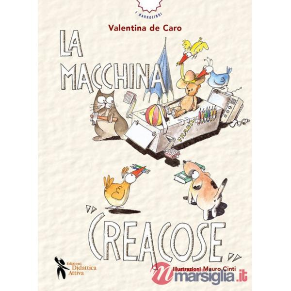 Macchina creacose. Ediz. a colori (La)