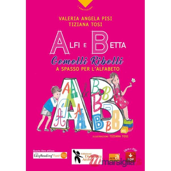 Alfi e Betta. Gemelli ribelli a spasso per l'alfabeto. Ediz. a colori. Con QR Code