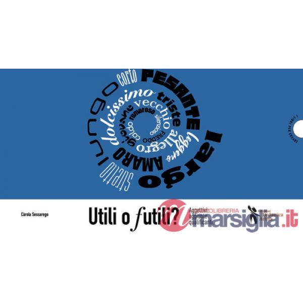 Utili o futili? Aggettivi: aggiunte qualificanti