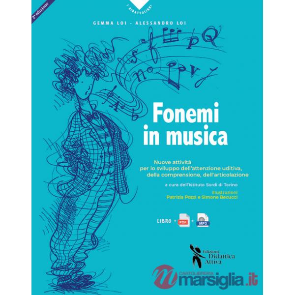 Fonemi in musica. Nuove attività per lo sviluppo dell'attenzione uditiva, della comprensione e dell'articolazione. Nuova ediz. C