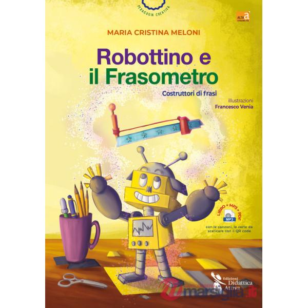 Robottino e il frasometro. Costruttori di frasi. Ediz. a colori. Con Contenuto digitale per accesso online
