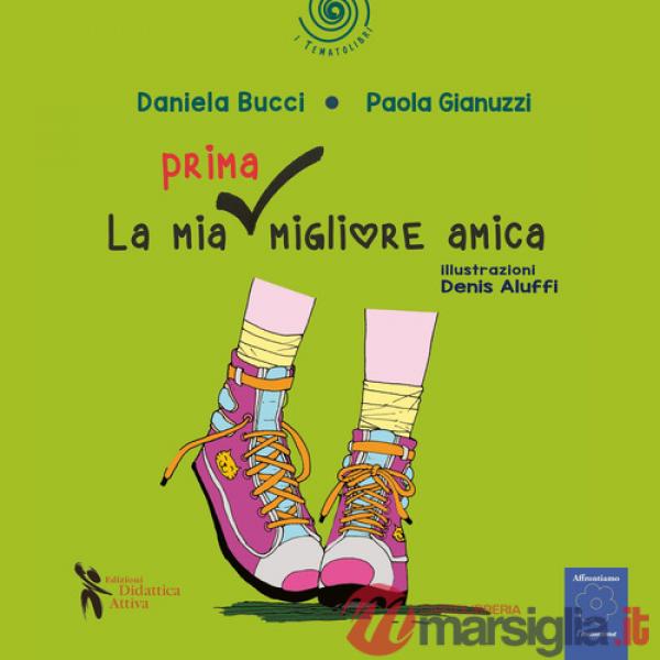 Mia prima migliore amica. Ediz. a colori (La)