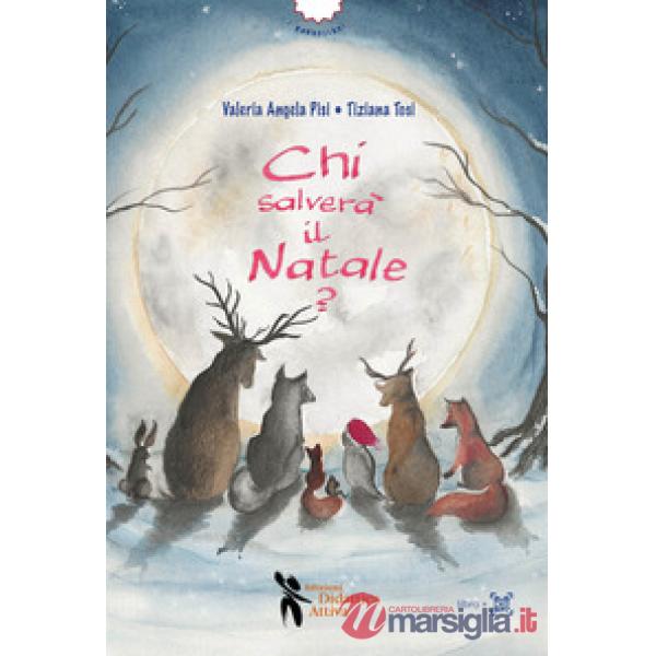 Chi salverà il Natale? Ediz. a colori