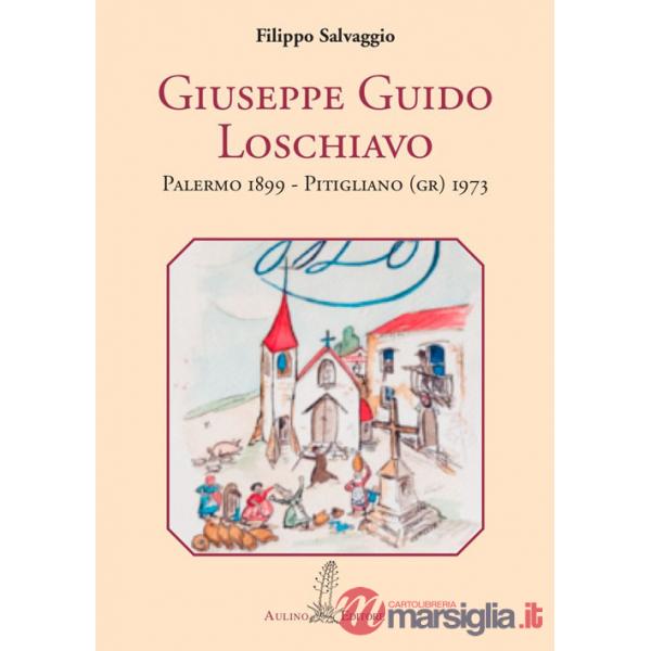 Giuseppe Guido Loschiavo. Palermo 1899 - Pitigliano (GR) 1973