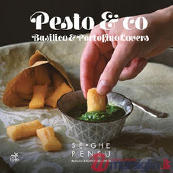 Pesto & co. Basilico & Portofino Lovers. Ediz. italiana e inglese
