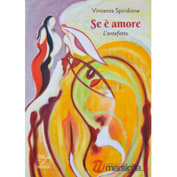 Se è amore. L'antefatto