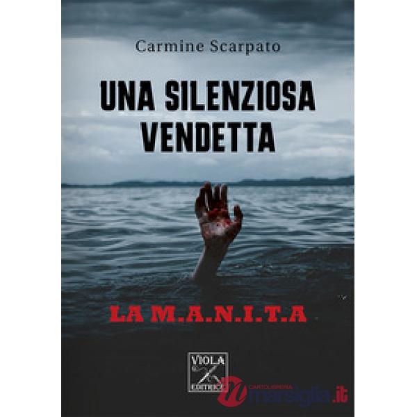 Silenziosa vendetta. La M.A.N.I.T.A (Una)