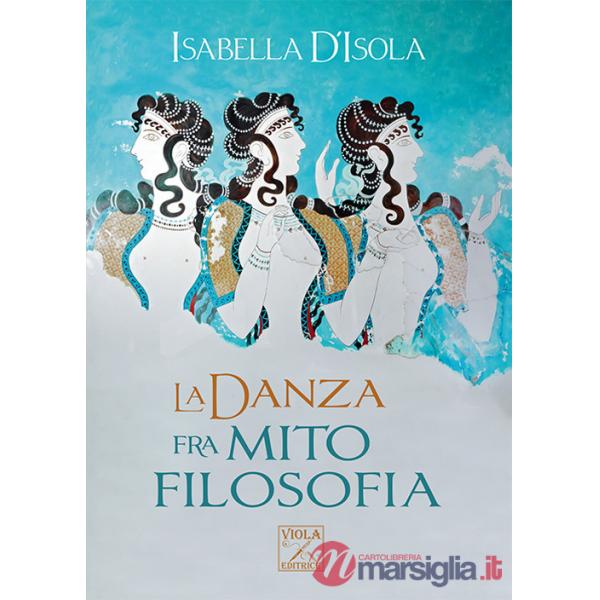 Danza fra mito e filosofia (La)