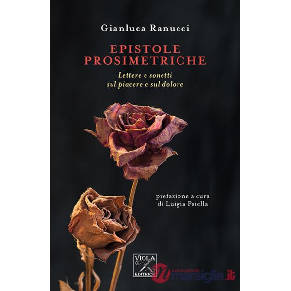Epistole prosimetriche. Lettere e sonetti sul piacere e sul dolore