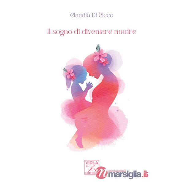 Sogno di diventare madre (Il)