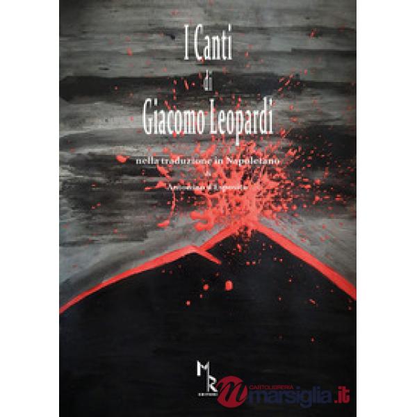 Canti di Giacomo Leopardi. Nella traduzione in Napoletano di Antonino d'Esposito (I)
