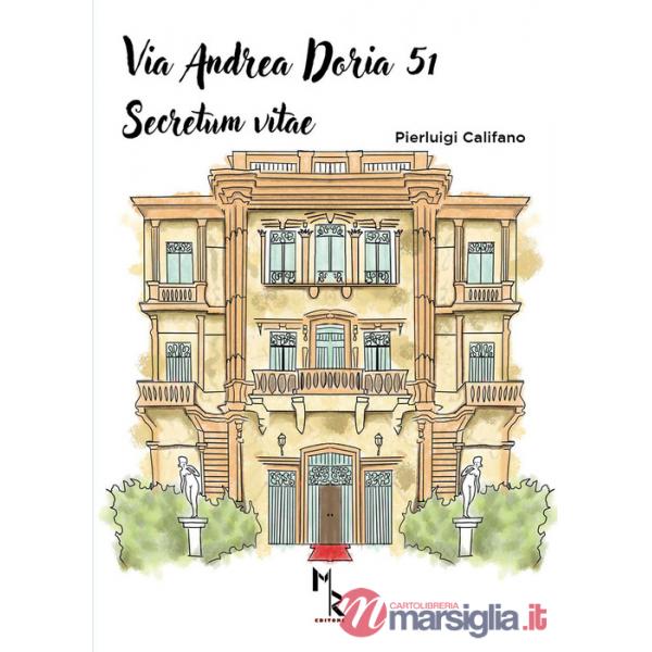 Via Andrea Doria 51. Secretum vitae