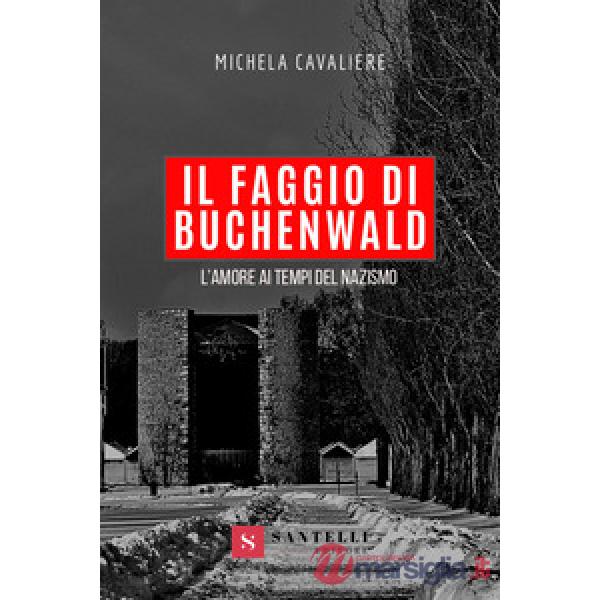 Faggio di Buchenwald. L'amore ai tempi del nazismo (Il)