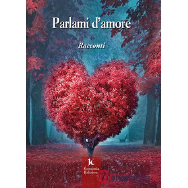 Parlami d'amore. Racconti
