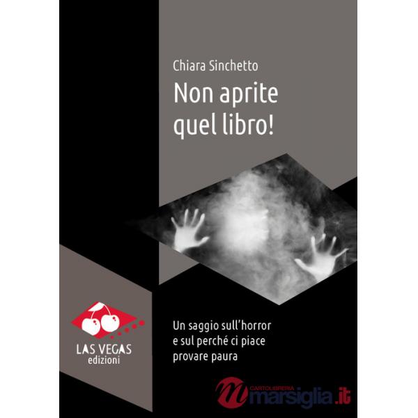 Non aprite quel libro! Un saggio sull'horror e sul perché ci piace provare paura