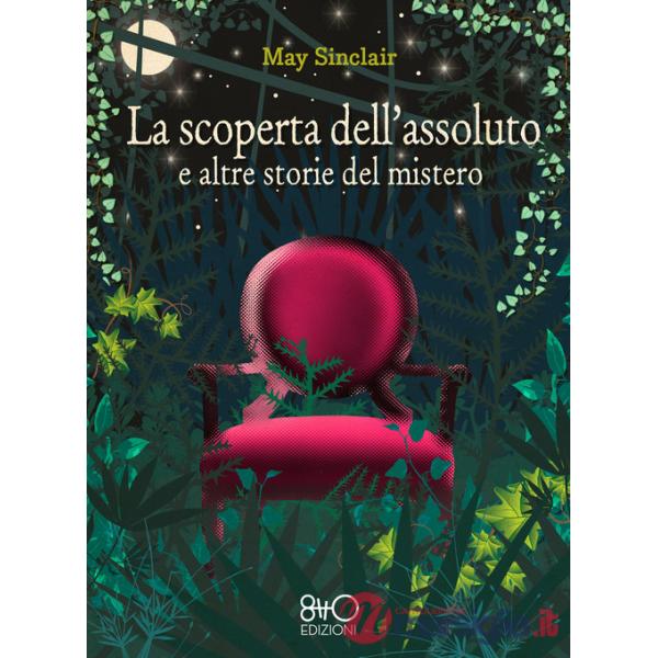 Scoperta dell'assoluto e altre storie del mistero (La)