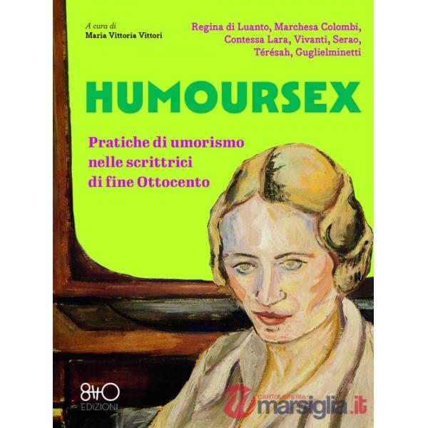 Humoursex. Pratiche di umorismo nelle scrittrici di fine Ottocento