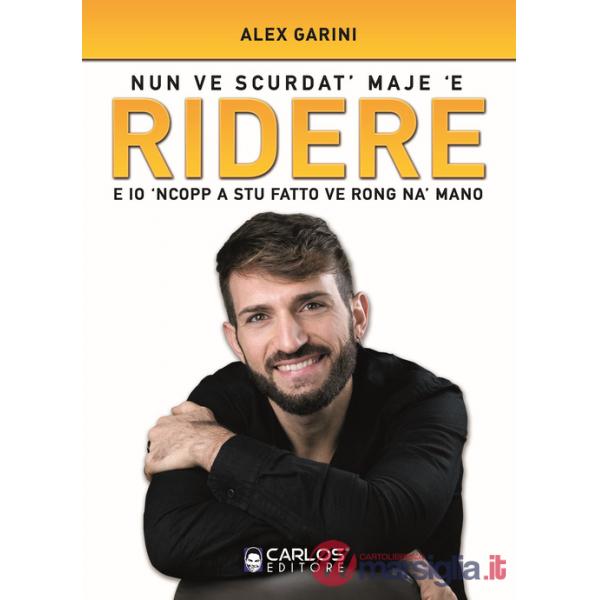 Nun ve scurdat' maje 'e ridere. E io 'ncopp a stu fatto ve rong na' mano