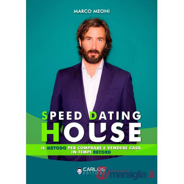 Speed dating house. Il metodo per comprare e vendere casa in tempi record. Ediz. integrale