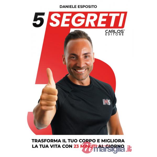 5 Segreti. Trasforma il tuo corpo e migliora la tua vita con 23 minuti al giorno. Ediz. speciale