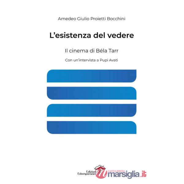 Esistenza del vedere. Il cinema di Béla Tarr (L')