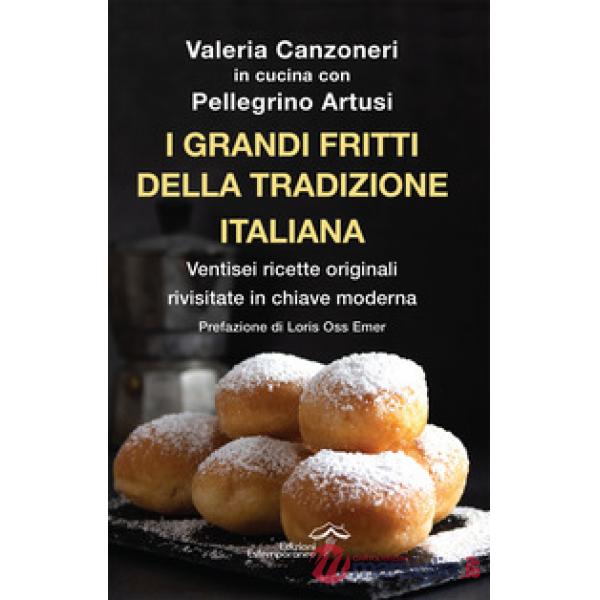 Grandi fritti della tradizione italiana. Ventisei ricette originali rivisitate in chiave moderna (I)