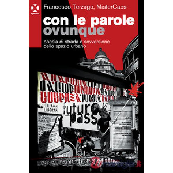 Con le parole ovunque. Poesia di strada e sovversione dello spazio urbano