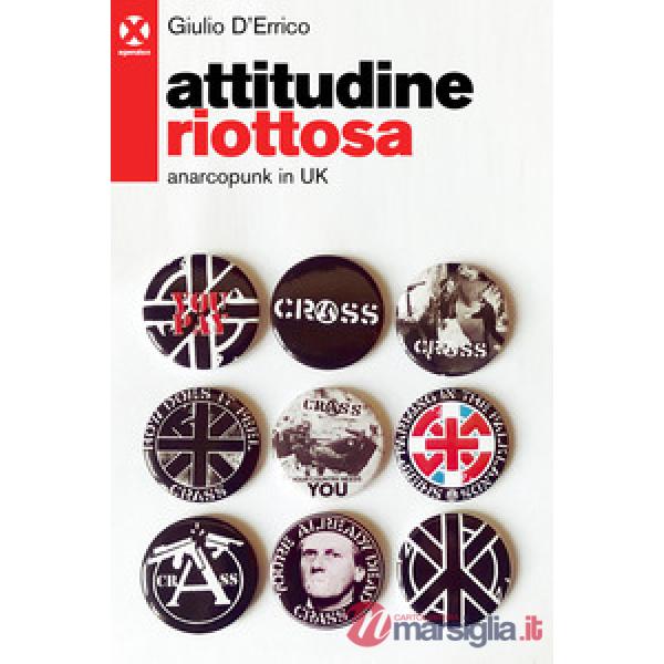 Attitudine riottosa. Anarcopunk in UK