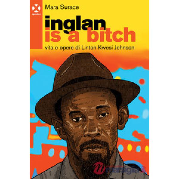 Inglan is a bitch. Vita e opere di Linton Kwesi Johnson