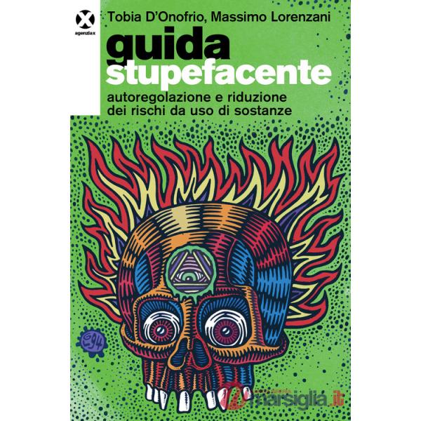 Guida stupefacente. Autoregolazione e riduzione dei rischi da uso di sostanze