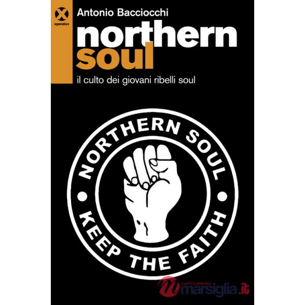Northern soul. Il culto dei giovani ribelli soul