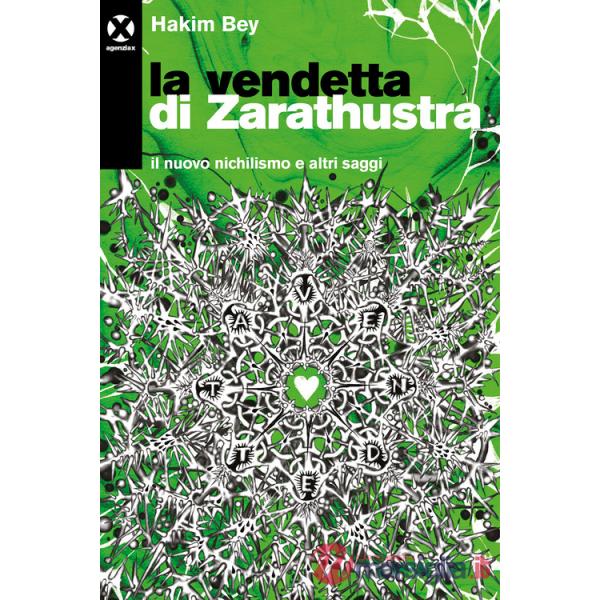 Vendetta di Zarathustra. Il nuovo nichilismo e altri saggi (La)