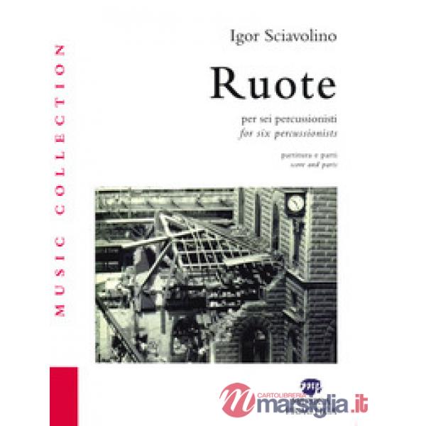 Ruote per sei percussionisti. Partiture e spartiti-Ruote for six percussionists.