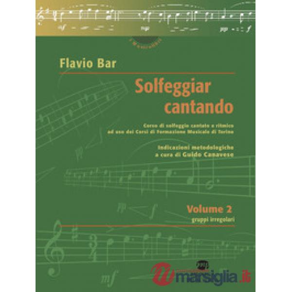 Solfeggiar cantando. Vol. 2: Gruppi irregolari corso di solfeggio cantato e ritmico ad uso dei Corsi di Formazione Musicale di T