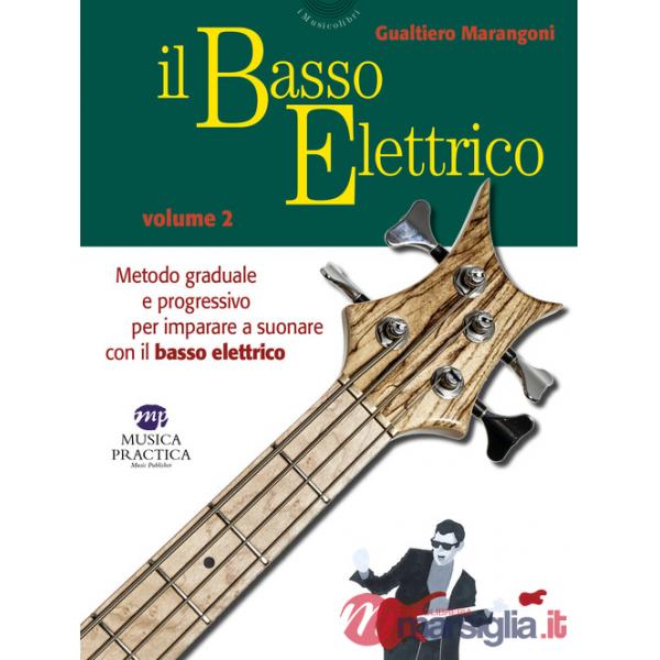 Basso elettrico. Metodo graduale e progressivo per imparare a suonare con il basso elettrico (Il). Vol. 2