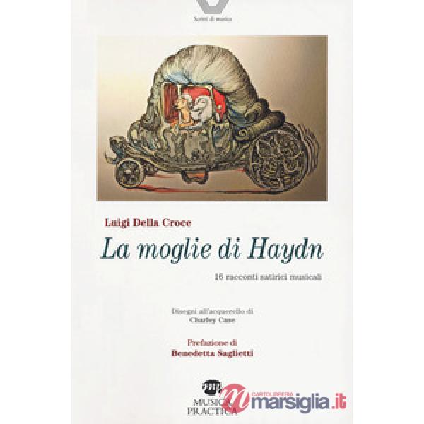 Moglie di Haydn. Sedici racconti musicali satirici (La)
