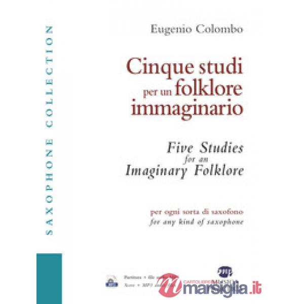 Cinque studi per un folklore immaginario. Per ogni sorta di saxofono. Ediz. italiana e inglese. Con Audio