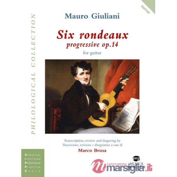 Six rondeaux progressives, op.14. Trascrizione, revisione e diteggiatura-Transcription, review and fingering. Ediz. bilingue