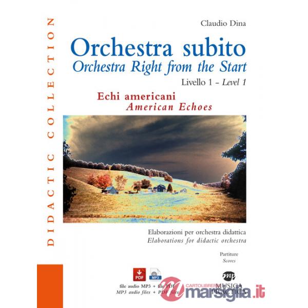 Orchestra subito. Echi americani. Elaborazione per orchestra didattica. Livello 1-Orchestra right from the start. American echoe